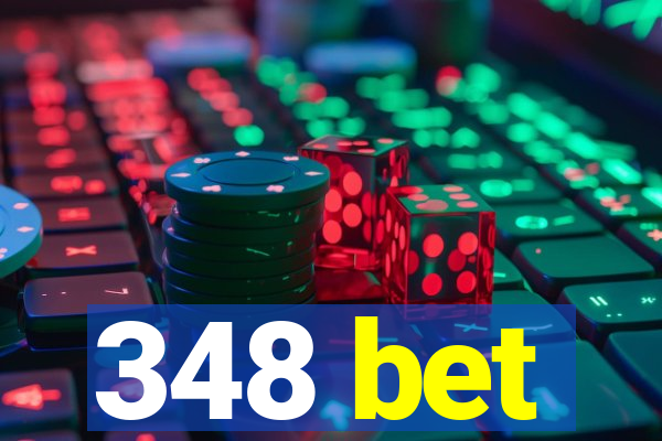 348 bet